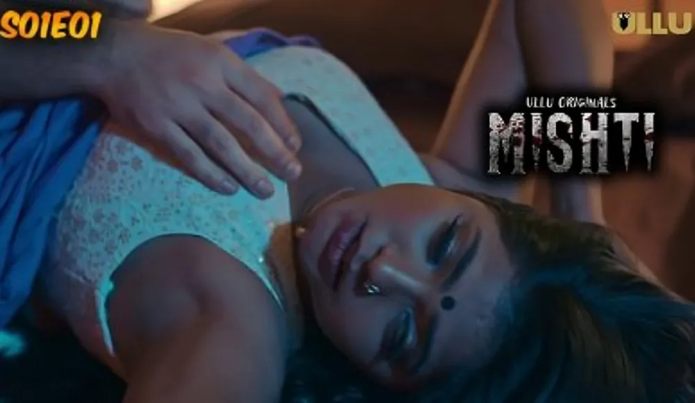 Mishti S01e01 Hindi Ullu Web Series Watch Online