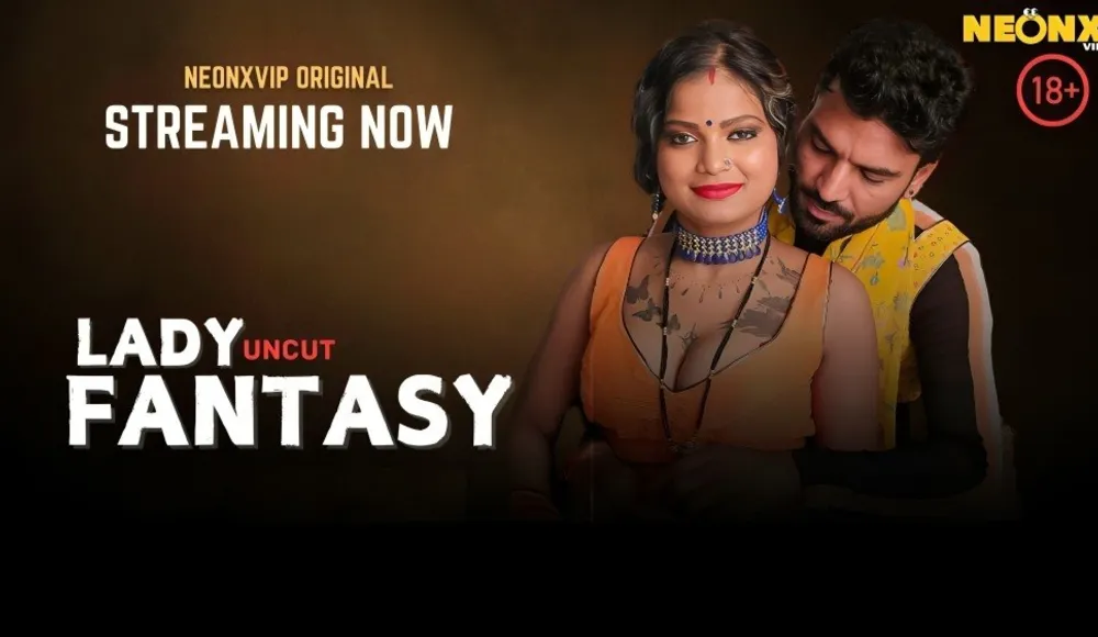 Lady Fantasy (2025) Neonxvip Hindi Short Film Watch Online