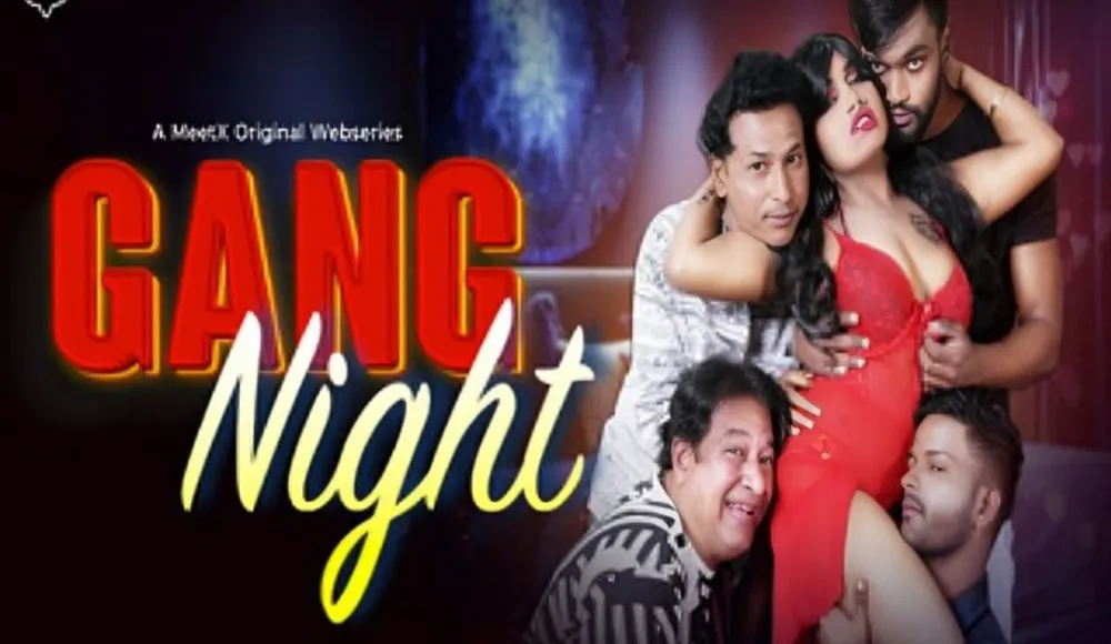 Gang Night (2026) Meetx Hindi Hot Web Series Watch Online Movies Free Download