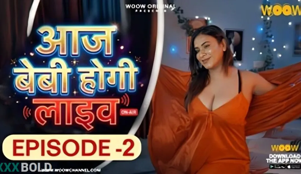 Aaj Baby Hogi Live 2026 Woow Ep2 Hot Series