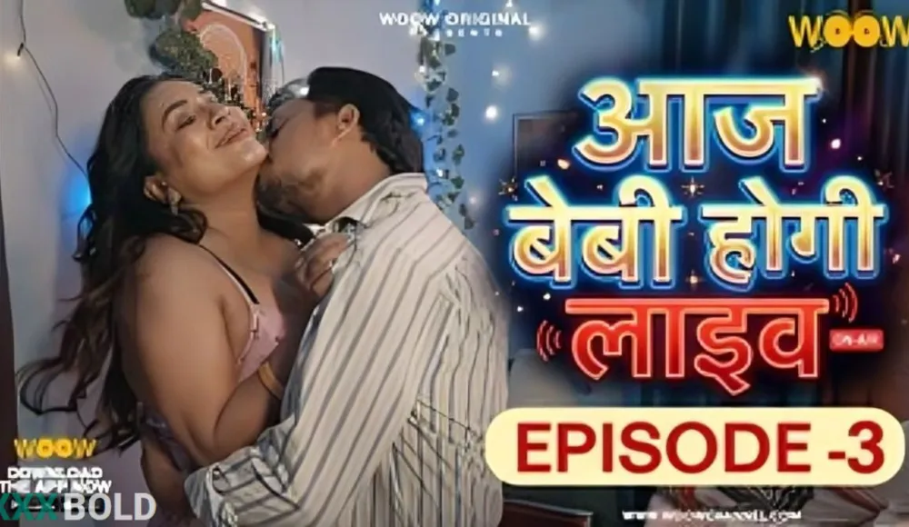 Aaj Baby Hogi Live 2026 Woow Ep3 Hot Series