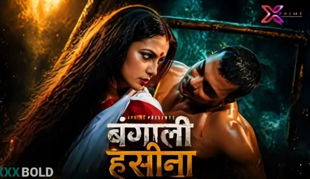 Bangali Haseena 2026 Xprime Hot Short Film